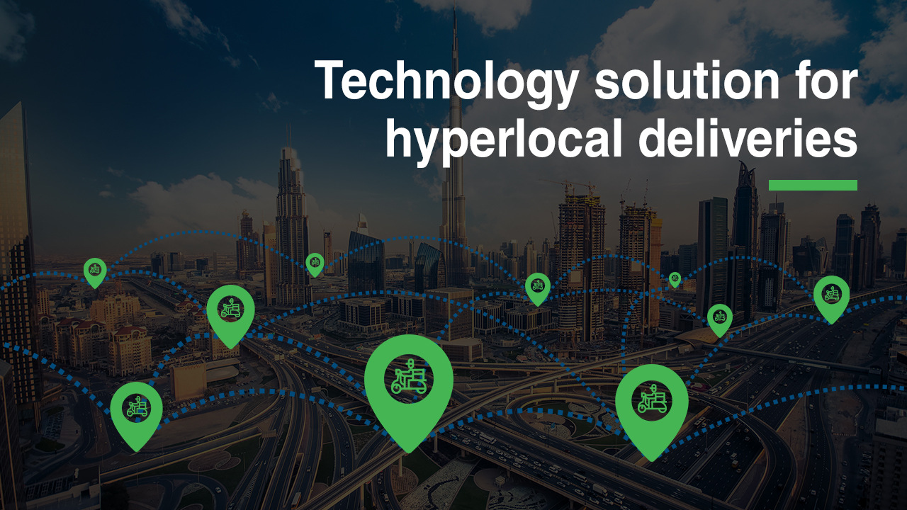 Technology Solution For Hyperlocal Deliveries