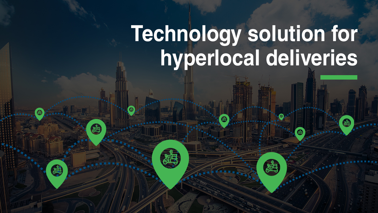 Technology solution for hyperlocal deliveries